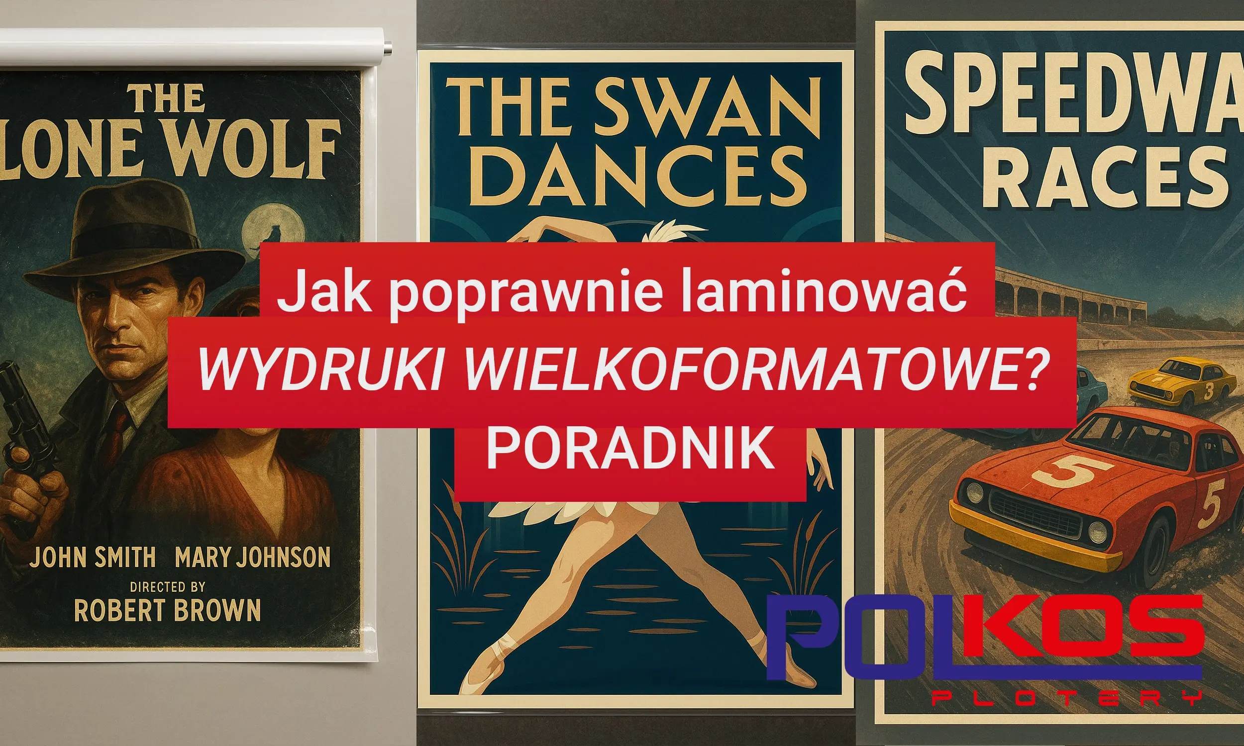Jak poprawnie laminować wydruki wielkoformatowe? Poradnik krok po kroku